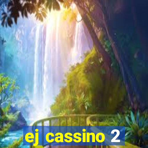 ej cassino 2